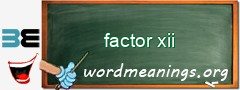 WordMeaning blackboard for factor xii